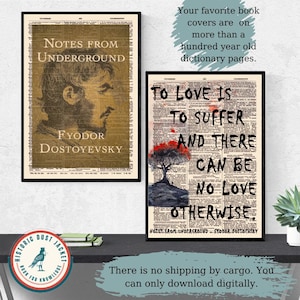 May include: Two printable art prints featuring quotes from Fyodor Dostoevsky's "Notes from Underground." The first print features a portrait of Dostoevsky and the quote "Notes from Underground." The second print features a tree with red leaves and the quote "To love is to suffer and there can be no love otherwise." Both prints are printed on aged dictionary pages.
