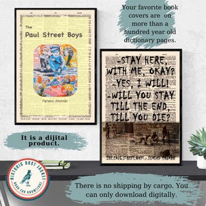 Può includere: Una stampa d'arte digitale stampabile con una copertina di libro vintage per "The Paul Street Boys" di Ferenc Molnár. La copertina presenta un'illustrazione in bianco e nero di tre ragazzi che giocano a biglie. Il testo "Resta qui, con me, ok? -Sì, lo farò! -Resterai fino alla fine, fino a quando non morirai?" è stampato sulla copertina del libro.