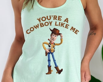 You're A Cowboy Like Me Woody Toy Story Racerback Tank Top für Disney Park Swiftie Outfit