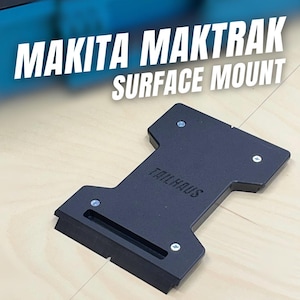 Makita MakTrak Surface Mount - HDPE