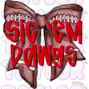 May include: A brown football-shaped bow with white stitching and the words "SIC 'EM DAWGS" in red. The bow has a watercolor effect and is set against a white background. The design is likely for a sports fan.