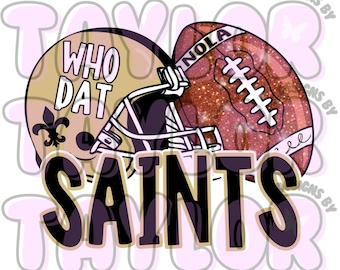 May include: A graphic design featuring a football helmet and a football, with the text "WHO DAT" and "SAINTS". The football is brown with white laces and the helmet is gold and black.