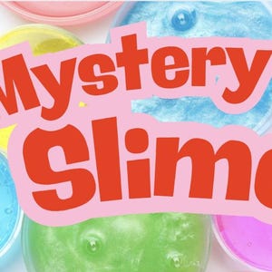 May include: Overhead view of several clear plastic pots filled with colourful slime. The slime colours include green, blue, yellow, pink, and orange. The words "Mystery Slime" are printed in red on a pink background.