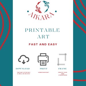 May include: A teal blue background with red and white curved lines on the sides. The center of the image has a white text box with the words "PRINTABLE ART" in black text. Below the text is the phrase "FAST AND EASY" in red text. Below that are three icons: a cloud with a downward arrow, a printer, and a picture frame. Below each icon is a description of the icon. The cloud icon says "DOWNLOAD INSTANT AFTER BUY E-MAIL OR ON ETSY". The printer icon says "PRINT HOME/SHOP/NET". The frame icon says "FRAME CREATE YOUR OWN ATMOSPHERE".