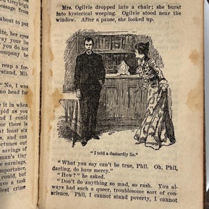K&ouml;nnte beinhalten: Eine Schwarzwei&szlig;illustration eines Mannes und einer Frau in einem Raum. Der Mann steht und die Frau sitzt auf einem Stuhl. Die Frau weint und der Mann schaut sie an. Der Text "I told a dastardly lie." ist unter dem Bild geschrieben. Der Text "What you say can't be true, Phil. Oh, Phil, darling, do have mercy." ist unter dem Text geschrieben. Der Text "How?" ist unter dem Text geschrieben. Der Text "Don't do anything so mad, so rash. You always had such a queer, troublesome sort of conscience, Phil, I cannot stand poverty, I cannot" ist unter dem Text geschrieben.