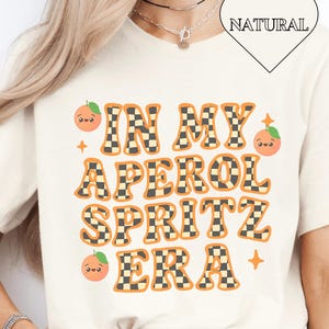 In My Aperol Spritz Era | Aperol Spritz Shirt | Aperol Spritz Print | Cocktail Print | Alcohol Statement Tshirt | Cocktail Gift UK |