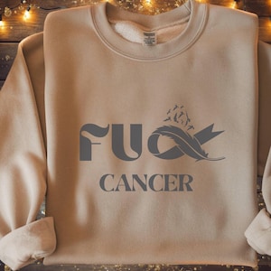 FU Cancer Unisex Sweatshirt, Cancer Awareness Jumper, Cancer Support Pullover, Chemo Gift, Survivor Shirt