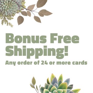 May include: Image with text that reads "Bonus Free Shipping!" in green letters. The image has a white background with succulent plants and leaves in the corners.