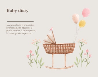 Baby diary - Primi Passi: Il Mio Baby Diary - dolci ricordi e momenti magici