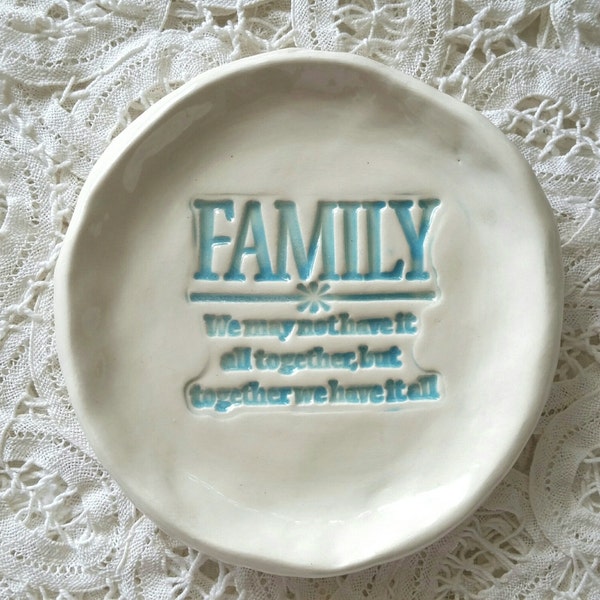 Inspirational Family Ceramic Dish Housewarming, Jewelry Dish, Tea Bag Holder, Year Round Gift