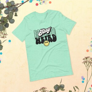 Stay Weird Unisex t-shirt