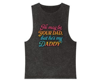 Funny Graphic Stonewash Tank Top, LGBTQ Gay Pride Shirt, Dad Daddy LGBT Gift, Unisex Pride Apparel, Pride Parade Muscle Tee