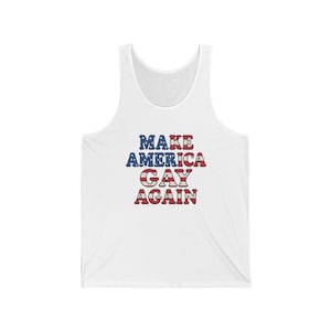 Gay Pride Tank, LGBTQ Pride Shirt, Make America Gay Again, Rainbow Pride Tank Top, Unisex Pride Tank