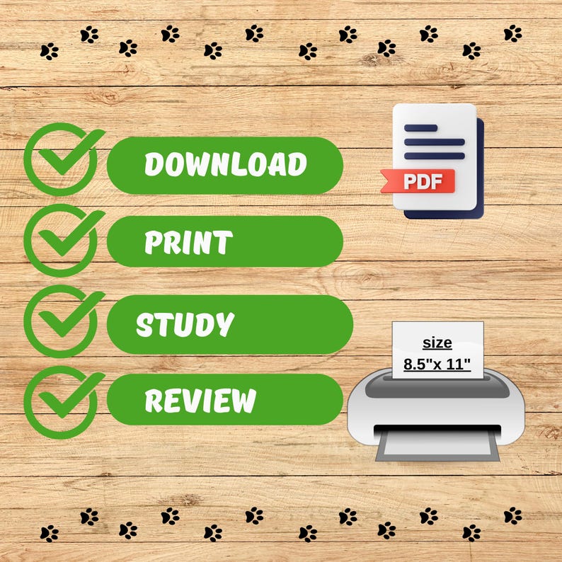 May include: An image with a wooden background features green checkmarks next to the words "Download", "Print", "Study", and "Review". A PDF document icon and a printer with a paper size of 8.5" x 11" are also shown. Black paw prints are scattered around.