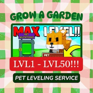 Lvl 1 to Lvl 50 Pet Boosting Service - Grow a Garden (Read Description)