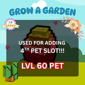 Lvl 60 Pet for 4th Pet Slot- Grow a Garden  (Read Description)