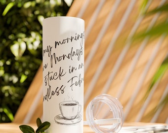 All My Mornings Skinny Tumbler with Straw, 20oz