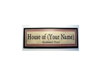 Personalized - HOUSE OF - SIGN - - (Add your family name and year)