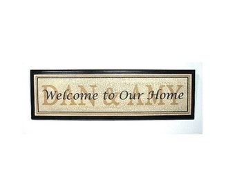 Welcome To Our Home  ....Personalized sign