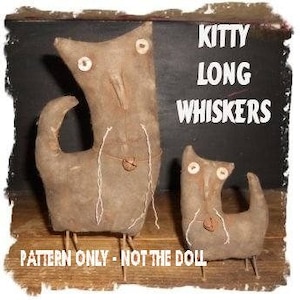 SALe Kitty epattern-NOT DoLL, Long Whiskers 2 Size Cats  Crows Roost Prims 342 Primitive ePattern immediate download