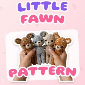 May include: Four small crocheted fawn plushies in brown, gray, and beige colors with white spots, black eyes, and stitched noses. The text LITTLE FAWN PATTERN is displayed in large purple and pink letters above and below the plushies.