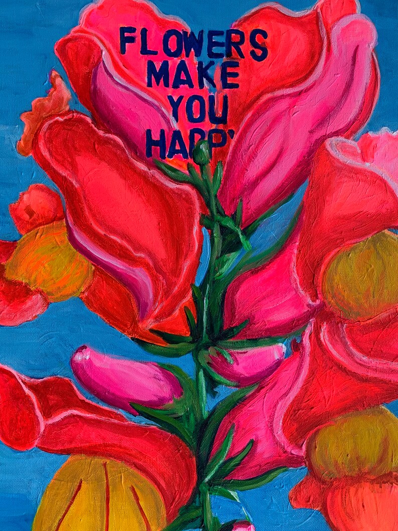 Snapdragon flowers Make You Happy Original Acrylic Painting Etsy
