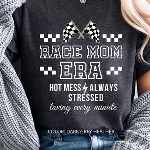 Race Mom Era Shirt, Hot Mess Racing Mom Tee, Racing Season Shirt, Funny Car Mom Shirt, Checkered Flag Tee, Racing Day Gift for Her, Mom Race