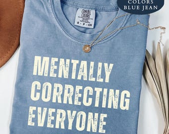 Mentally Correcting Everyone Shirt, Funny Sarcastic Tee, Emotional Support T-Shirt, Introvert Humor Shirt, Trendy Graphic Tee