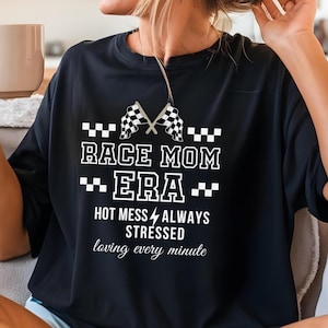 Race Mom Era Shirt, Hot Mess Racing Mom Tee, Checkered Flag Shirt, Racing Season Gift for Her