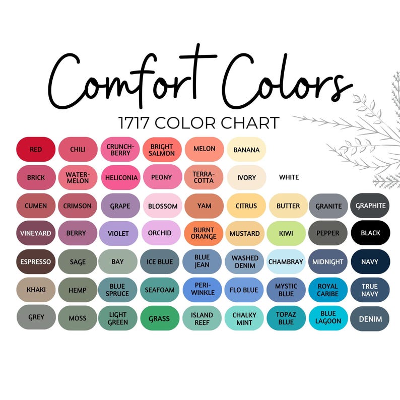 May include: A Comfort Colors 1717 color chart featuring a grid of rounded rectangular swatches, each labeled with its specific color name, including shades of red, pink, orange, yellow, green, blue, grey, and black, arranged on a white background.