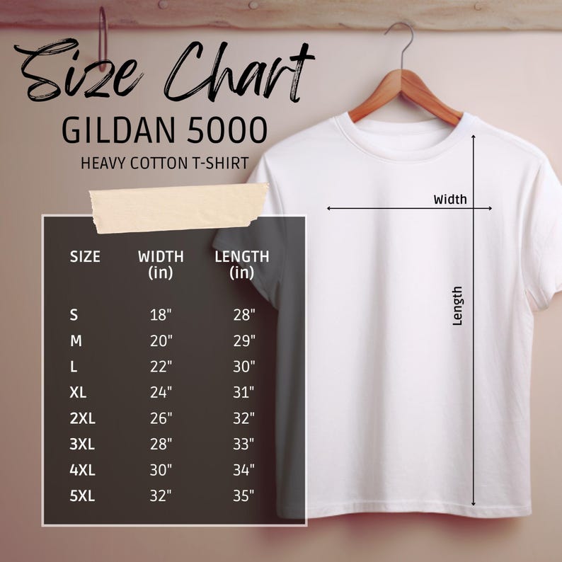 May include: A white Gildan 5000 heavy cotton t-shirt hanging on a wooden hanger. A size chart is displayed with columns for size, width in inches, and length in inches, listing measurements from S to 5XL with widths from 18 to 32 inches.