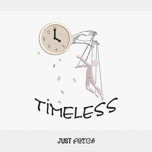 May include: A whimsical illustration featuring a clock, a puppet, and the word "TIMELESS." The clock is beige with black hands, and the puppet is suspended by strings. The design is set against a white background, with the text "JUST PATCH" at the bottom.