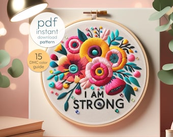 Empowering Floral Embroidery PDF Pattern &#39;I Am Strong&#39; Inspirational Hoop Art for Mindfulness & Relax 15 DMC colors with embroidery guide