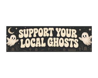 Support Your Local Ghosts Car Magnets | Halloween Ghost Bumper Sticker