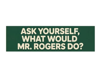 What Would Mr. Rogers Do? Bumper Sticker | Retro Green Vinyl