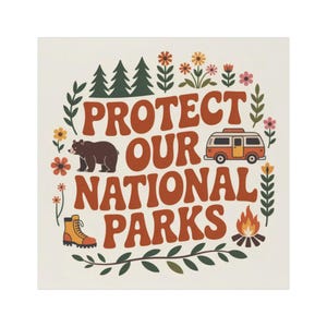 May include: Square sticker with the text "PROTECT OUR NATIONAL PARKS" in orange, surrounded by illustrations of a bear, trees, flowers, a camper van, a boot, and a campfire on a cream background.