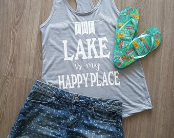 The Lake is My Happy Place Tank Top Lake Life Summer Camping Shirt Racerback Tank Racer Back Tank Women's Tank Top Summer Vacation Tee