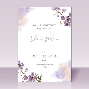 May include: A purple and white watercolor invitation with a floral design. The invitation reads "You are invited to celebrate... Olivia Wilson" and includes the date "July 30, 2024" and time "AT 09 PM". The address is "123 Anywhere St., Any City, ST 12345".
