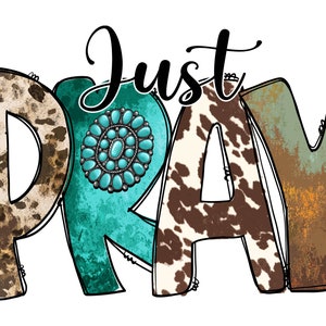 SUBLIMATION TRANSFER Ready to Press Western Just Pray Turquoise Sublimation t-shirt Transfer