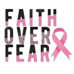 SUBLIMATION TRANSFER Ready to Press Faith over Fear Cancer Awareness October Breast Cancer Leopard Month T-shirt Transfer