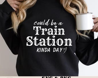 could be a Train Station kinda day Logo / SVG / PNG /Trending /yellowstone / digital download /SVGs / season6 / funny /attitude