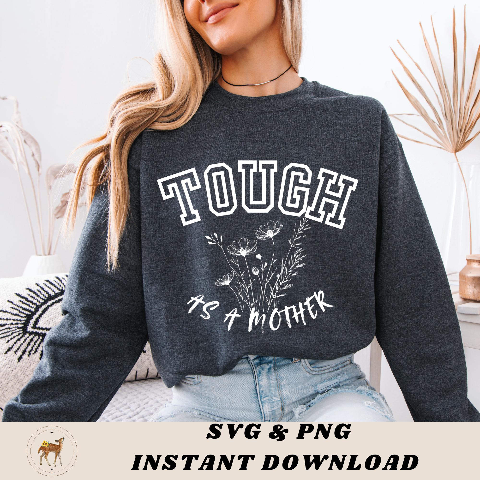 Tough as a Mother Logo / SVG / PNG /Trending /sassy / digital download /SVGs / mom / funny /mother / tough mother