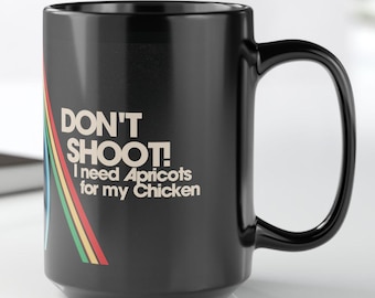 Don't Shoot I need Apricots for my Chicken - ARC Raiders fan mug, funny gift for video game fan