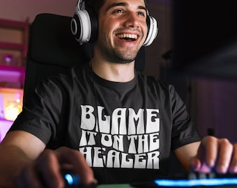 UP TO 4XL! Blame it on the Healer | FFXIV Shirt | WoW Shirt | mmorpg Gaming Shirt | Gifts For Him/Her | Video Games | Gamer Dad |