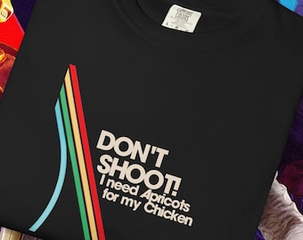 ARC Raiders Don't Shoot I Need Apricots for my Chicken Gamer Tee | Extraction Shooter Meme Shirt | ARC Raiders Fan Gift