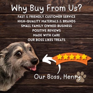 May include: A friendly dog with a surprised expression looks at a five-star rating with the text "Our Boss, Henry" below. The text "Why Buy From Us?" is at the top of the image with a list of reasons below it: "Fast & Friendly Customer Service", "High-Quality Materials & Brands", "Small Family Owned Business", "Positive Reviews", "Made With Care", "Our Boss Likes Treats".