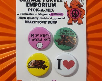 PICK-A-MIX of 4 Pinbacks/Magnets