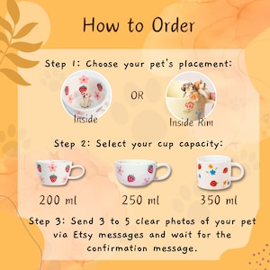 K&ouml;nnte beinhalten: Eine Anleitung mit dem Titel "How to Order" zeigt die Schritte zur Bestellung einer individuellen Haustiertasse. Die Schritte umfassen die Auswahl der Platzierung des Haustiers und der Tassengr&ouml;&szlig;e (200 ml, 250 ml oder 350 ml).