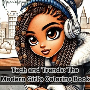 May include: A coloring book illustration of a young woman with brown braids, wearing a blue and white winter hat, headphones, and a gray jacket. She is sitting at a laptop computer with the text "Tech and Trends: The Modern Girl's Coloring Book" on the page.