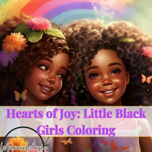 Może przedstawiać: Strona do kolorowania przedstawiająca dwie czarne dziewczyny o kręconych włosach, uśmiechające się i otoczone kwiatami i motylami. Tekst "Hearts of Joy: Little Black Girls Coloring" jest wyświetlany nad dziewczynami. Obrazek pochodzi z Melanin Magic Coloring.